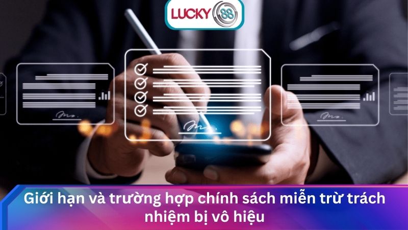 Giới hạn và trường hợp chính sách miễn trừ trách nhiệm bị vô hiệu