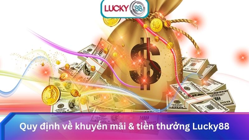 Quy định về khuyến mãi & tiền thưởng Lucky88