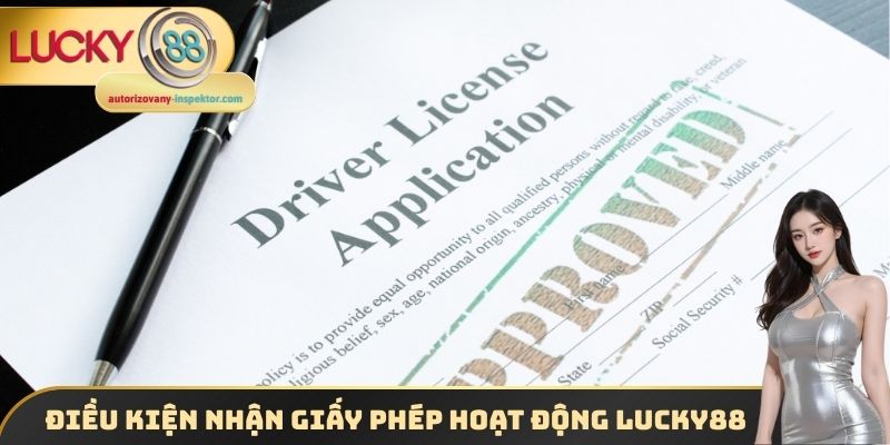 Điều kiện nhận giấy phép hoạt động Lucky88