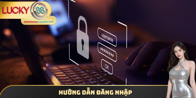 Chi tiết cách thức đăng nhập tài khoản vào hệ thống