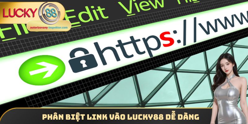 Phân biệt Link vào Lucky88 dễ dàng