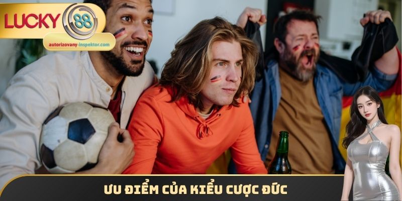 Kèo Bóng Đá Đức - Một Số Thông Tin Tân Binh Cần Chú Ý 2025 2 Ưu điểm của kiểu cược đức